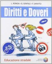 Diritti e doveri. Educazione stradale. Per la Scuola media