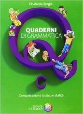 Quaderni di grammatica. Vol. C: comunicazione, lessico e abilità. Per la Scuola media