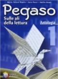 Pegaso. Antologia. Per la Scuola media: 1