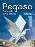 Pegaso. Antologia. Per la Scuola media: 1