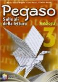 Pegaso. Antologia. Per la Scuola media: 3