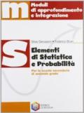 Elementi di statistica e probabilità. Per le Scuole superiori