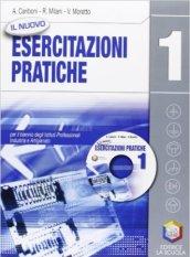 Il nuovo Esercitazioni pratiche. Per gli Ist. professionali per l'industria e l'artigianato. Con CD-ROM. Con espansione online