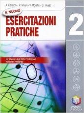 Il nuovo Esercitazioni pratiche. Con espansione online. Per gli Ist. professionali per l'industria e l'artigianato vol.2