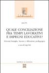 Quale conciliazione fra tempi lavorativi e impegni educativi? Giovani famiglie, lavoro e riflessione pedagogica