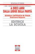 A dieci anni dalla legge sulla parità. Scuola cattolica in Italia. 12° rapporto