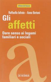 Gli affetti. Dare senso ai legami familiari e sociali