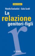 La relazione genitori-figli. Un'esperienza che vale