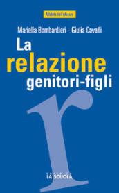 La relazione genitori-figli. Un'esperienza che vale