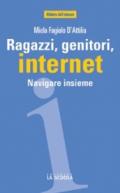 Ragazzi, genitori, internet. Navigare insieme