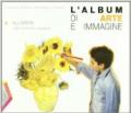 L' album di arte e immagine. Vol. A-B-C. Per la Scuola media. Con espansione online