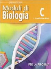 Moduli di biologia per la riforma. Tomo C: La varietà dei viventi. Per le Scuole superiori. Con espansione online