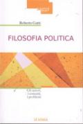 Filosofia politica. Gli autori, i concetti, i problemi