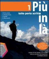 Più in là. Tutto porta scritto. Con Vangeli-Atti degli Apostoli. Per la Scuola media. Con espansione online: 1