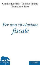 Per una rivoluzione fiscale: Un'imposta sul reddito per il XXI secolo (Orso Blu Vol. 9)