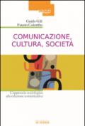 Comunicazione, cultura, società. L'approccio sociologico alla relazione comunicativa