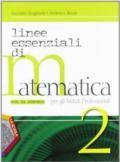 Linee essenziali di matematica per la riforma. Per gli Ist. professionali. Con espansione online vol.2