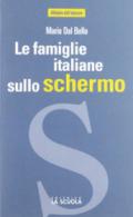 Le famiglie italiane sullo schermo. Il cinema racconta l'Italia di oggi