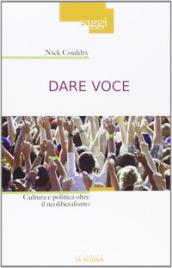 Dare voce. Cultura e politica oltre il neoliberalismo