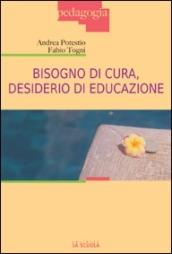 Bisogno di cura, desiderio di educazione