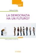 La democrazia ha un futuro? Sulla politica moderna