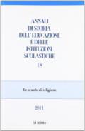 Annali di storia dell'educazione e delle istituzioni scolastiche (2011). 18: Le scuole di religione