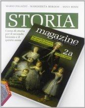 Storia magazine. Volumi A-B: Corso di storia per il secondo biennio e il quinto anno. Vol. 2