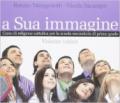 A sua immagine. Vol. unico. Per la Scuola media. Con CD-ROM. Con espansione online