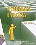 Psicologia e società. Per le Scuole superiori. Con espansione online