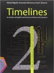 Timelines. An outline of english and american history and literature. Per le Scuole superiori. Con CD-ROM. Con espansione online