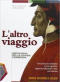 L' altro viaggio. Antologia della Divina Commedia con percorsi tematici e iconografici. Per le Scuole superiori. Con CD-ROM. Con espansione online