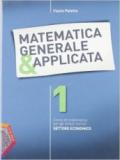 Matematica generale & applicata. Con espansione online. Per gli Ist. tecnici vol.1