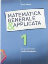 Matematica generale & applicata. Con espansione online. Per gli Ist. tecnici vol.1