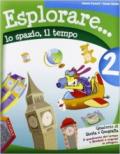 Esplorare... lo spazio, il tempo. Con espansione online. Per la Scuola elementare: 2