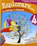 Esplorare... le forme, i numeri. Con espansione online. Per la Scuola elementare: 4