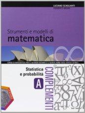 Strumenti e modelli di matematica. Tomo A: Statistica e probabilità. Per gli Ist. tecnici. Con espansione online