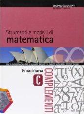Strumenti e modelli di matematica. Tomo C: Finanziaria. Per gli Ist. tecnici. Con espansione online
