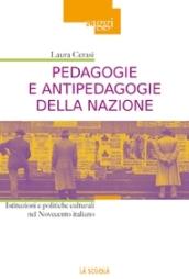 Pedagogie e antipedagogie della nazione. Istituzioni e politiche culturali nel Novecento italiano