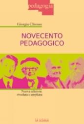 Novecento pedagogico. Profilo delle teorie educative contemporanee. Ediz. ampliata