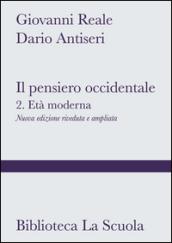 Il pensiero occidentale dalle origini ad oggi. 2.L'età moderna