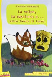 La volpe, la maschera e... altre favole di Fedro