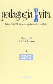 Pedagogia e vita. Percorsi di vita buona