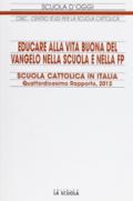 Educare alla vita buona del Vangelo nella scuola e nella FP. Scuola cattolica in Italia. 14° rapporto