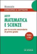 Matematica e scienze A059. Manuale concorso a cattedre per la scuola secondaria di secondo grado. Teoria e test