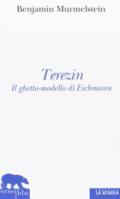 Terezin. Il ghetto-modello di Eichmann