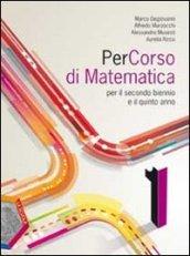 Percorso di matematica. Per le Scuole superiori. Con espansione online: 1