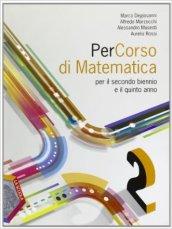 Percorso di matematica. Per le Scuole superiori. Con espansione online