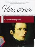 Vivo, scrivo. Giacomo Leopardi. Per le Scuole superiori. Con espansione online