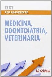 Test per l'università. Medicina, odontoiatria, veterinaria