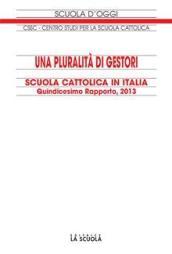 Una pluralità di gestori. Scuola cattolica in Italia. 15º rapporto